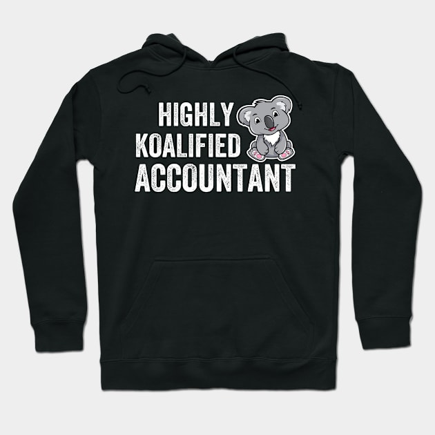 Highly Koalified Accountant funny women accounting Hoodie by DragonTees